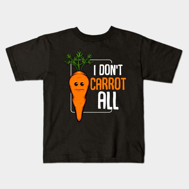 Carrots - I Don't Carrot All - Funny Vegetables Pun Kids T-Shirt by Lumio Gifts